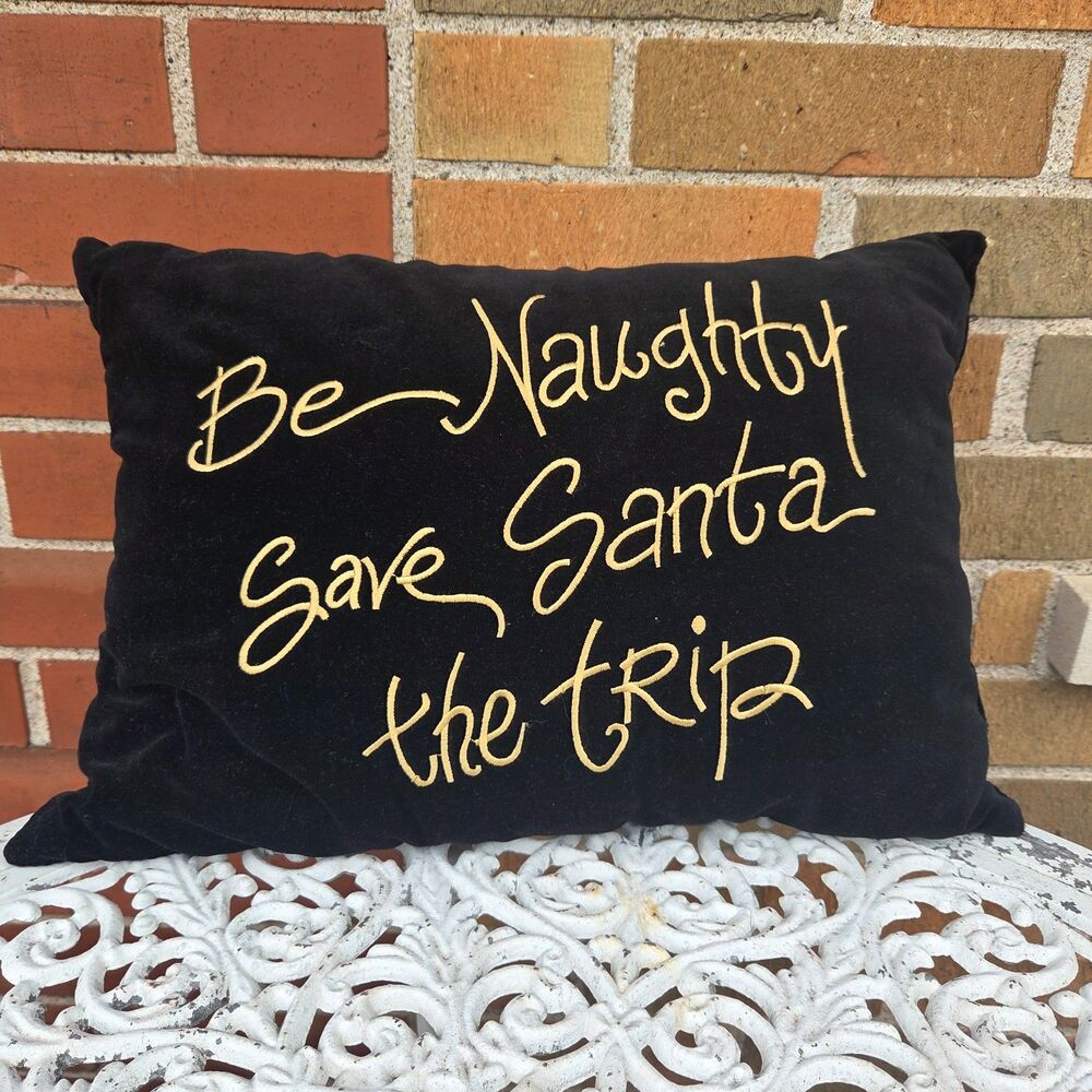 Be Naughty Save Santa Trip Black Velvet Gold Embroidered Christmas Pillow 18x13
